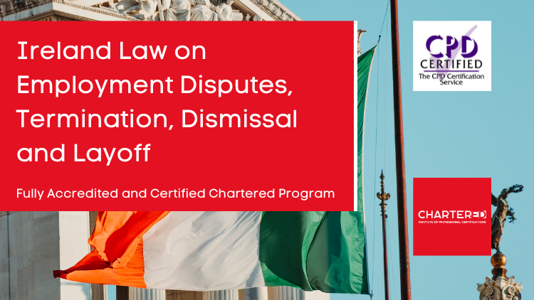 Ireland Law on Employment Disputes, Termination, Dismissal and Layoff