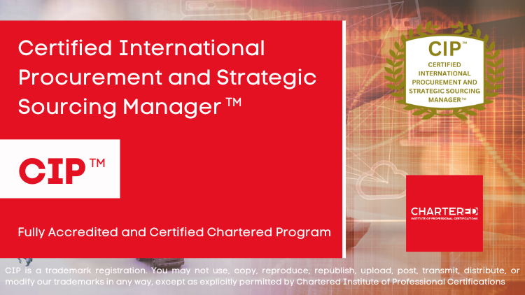 Certified International Procurement and Strategic Sourcing Manager (CIP™)