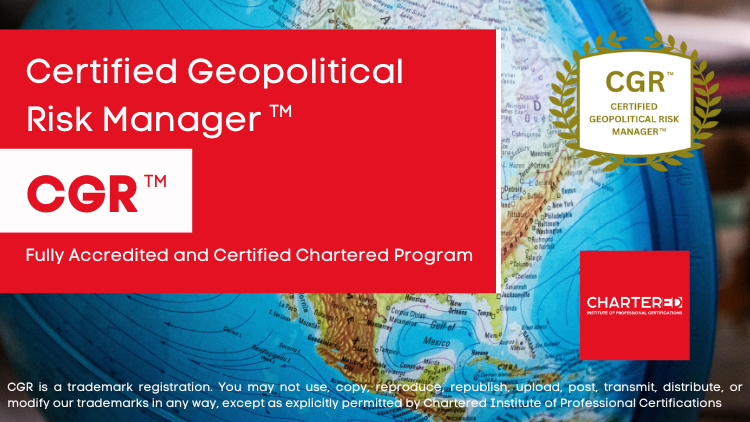 Certified Geopolitical Risk Manager (CGR™)
