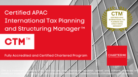 Certified APAC International Tax Planning and Structuring Manager (CTM™)