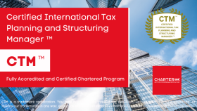 Certified International Tax Planning and Structuring Manager (CTM™)